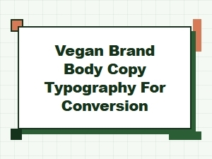 Crafting Compelling Vegan Brand Body Copy