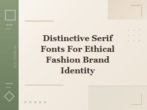 Elegant Serifs for Ethical Fashion Branding