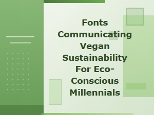 Sustainable Scripts: Eco-Friendly Vegan Brand Fonts