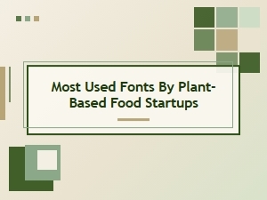 The Leading Fonts for Plant-Based Food Brands