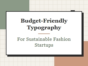 Free or Premium Fonts for Sustainable Fashion Brands